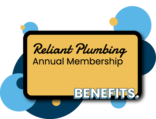 Reliant Plumbing Membership Benefits